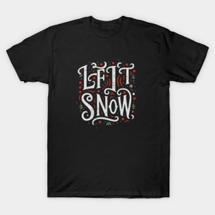 Let it Snow T-Shirt